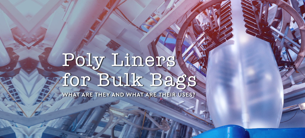 Poly Liners for Bulk Bags Blog Article